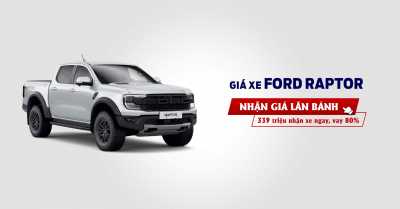 Giá lăn bánh Ford Raptor 2025 - Siêu bán tải thế hệ mới - Cập nhật tháng 05/2025